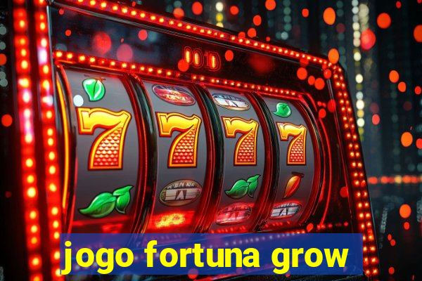 jogo fortuna grow